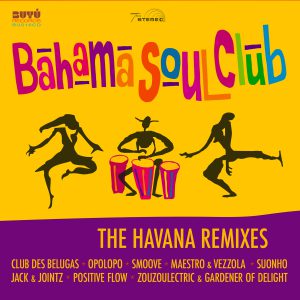 The Bahama Soul Club - The Havana Remixes